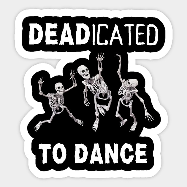 Funny Dancer Male Female Dancer Dance Teacher Deadicated To Dance Sticker by egcreations